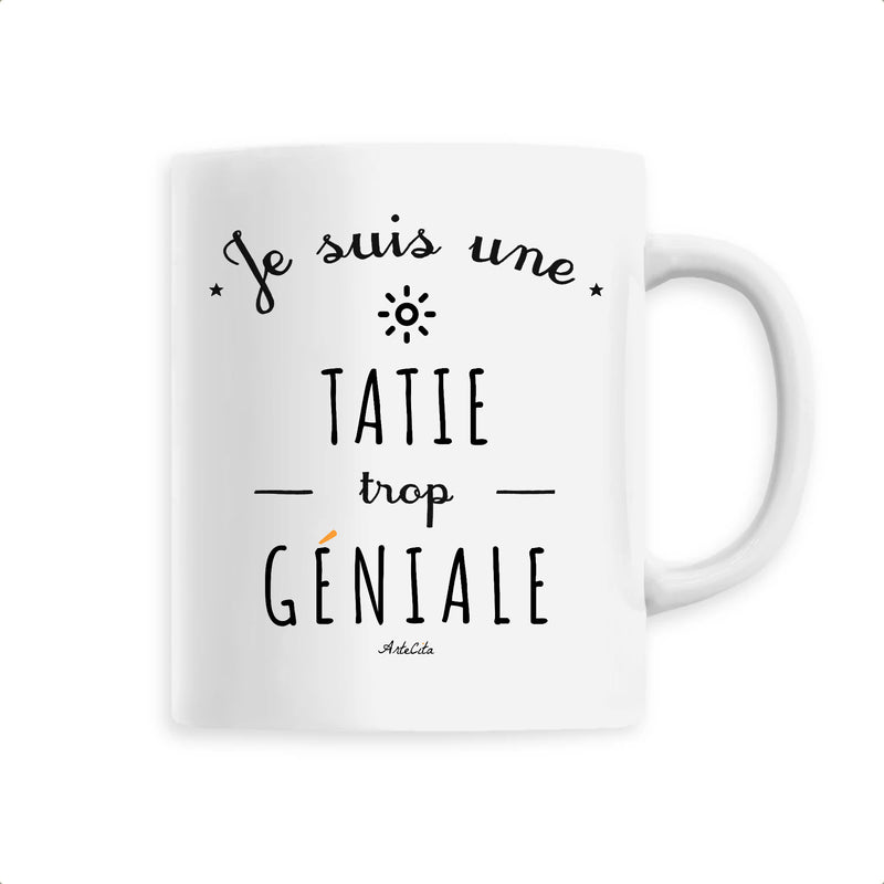 Cadeau anniversaire : Mug - Une Tatie trop Géniale - 6 Coloris - Cadeau Original - Cadeau Personnalisable - Cadeaux-Positifs.com -Unique-Blanc-