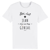 T-Shirt - Jean est trop Génial - Coton Bio - Cadeau Original - Cadeau Personnalisable - Cadeaux-Positifs.com -XS-Blanc-