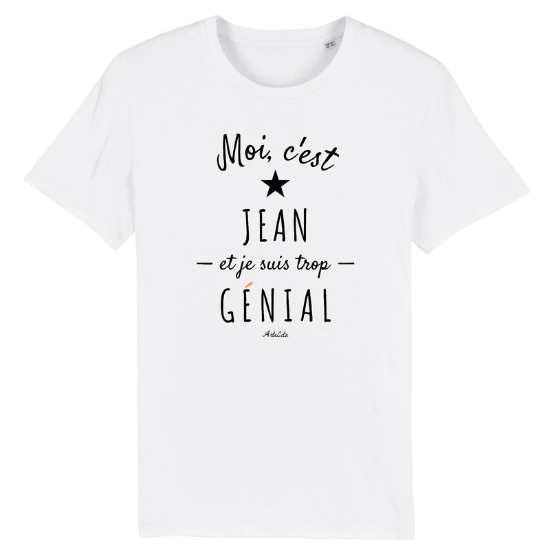 Cadeau anniversaire : T-Shirt - Jean est trop Génial - Coton Bio - Cadeau Original - Cadeau Personnalisable - Cadeaux-Positifs.com -XS-Blanc-