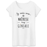 T-Shirt - Une Maîtresse trop Géniale - Coton Bio - Cadeau Original - Cadeau Personnalisable - Cadeaux-Positifs.com -XS-Blanc-