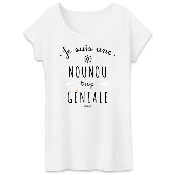 T-Shirt - Une Nounou trop Géniale - Coton Bio - Cadeau Original - Cadeau Personnalisable - Cadeaux-Positifs.com -XS-Blanc-