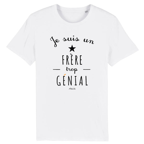 T-Shirt - Un Frère trop Génial - Coton Bio - Cadeau Original - Cadeau Personnalisable - Cadeaux-Positifs.com -XS-Blanc-