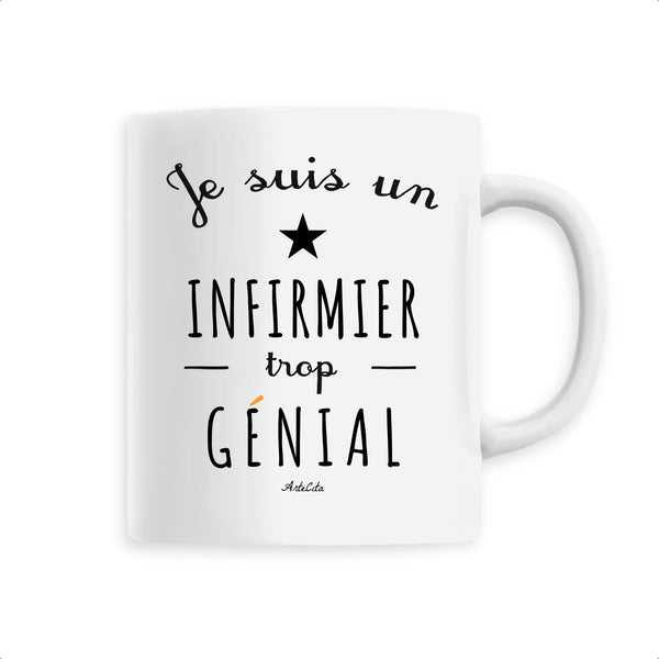 Mug - Un Infirmier trop Génial - 6 Coloris - Cadeau Original - Cadeau Personnalisable - Cadeaux-Positifs.com -Unique-Blanc-