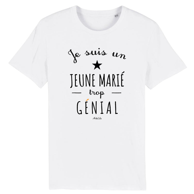 Cadeau anniversaire : T-Shirt - Un Jeune Marié trop Génial - Coton Bio - Cadeau Original - Cadeau Personnalisable - Cadeaux-Positifs.com -XS-Blanc-