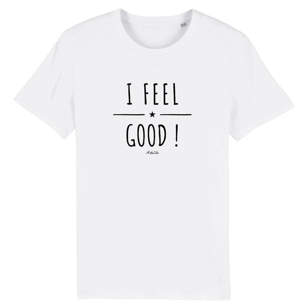 T-Shirt - I Feel Good ! - Coton Bio - 5 Coloris - Cadeau Personnalisable - Cadeaux-Positifs.com -XS-Blanc-
