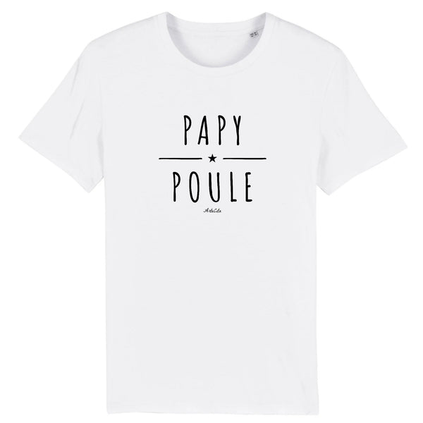 T-Shirt - Papy Poule - Coton Bio - 2 Coloris - Cadeau Original - Cadeau Personnalisable - Cadeaux-Positifs.com -XS-Blanc-