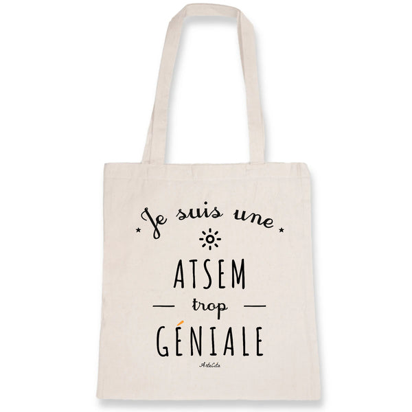 Tote Bag - Une ATSEM trop Géniale - Coton Bio - Cadeau Original - Cadeau Personnalisable - Cadeaux-Positifs.com -Unique-Blanc-