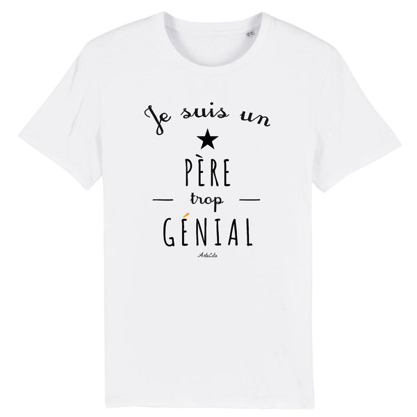 T-Shirt - Un Père trop Génial - Coton Bio - Cadeau Original - Cadeau Personnalisable - Cadeaux-Positifs.com -XS-Blanc-
