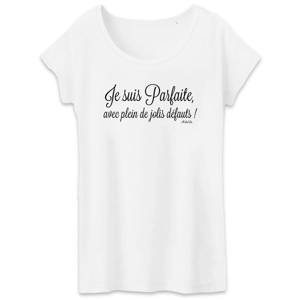 T-Shirt - Parfaite avec plein de jolis défauts - Coton Bio - 2 Coloris - Cadeau Personnalisable - Cadeaux-Positifs.com -XS-Blanc-