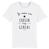 T-Shirt - Un Cousin trop Génial - Coton Bio - Cadeau Original - Cadeau Personnalisable - Cadeaux-Positifs.com -XS-Blanc-
