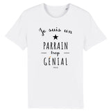 T-Shirt - Un Parrain trop Génial - Coton Bio - Cadeau Original - Cadeau Personnalisable - Cadeaux-Positifs.com -XS-Blanc-