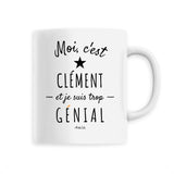 Mug - Clément est trop Génial - 6 Coloris - Cadeau Original - Cadeau Personnalisable - Cadeaux-Positifs.com -Unique-Blanc-