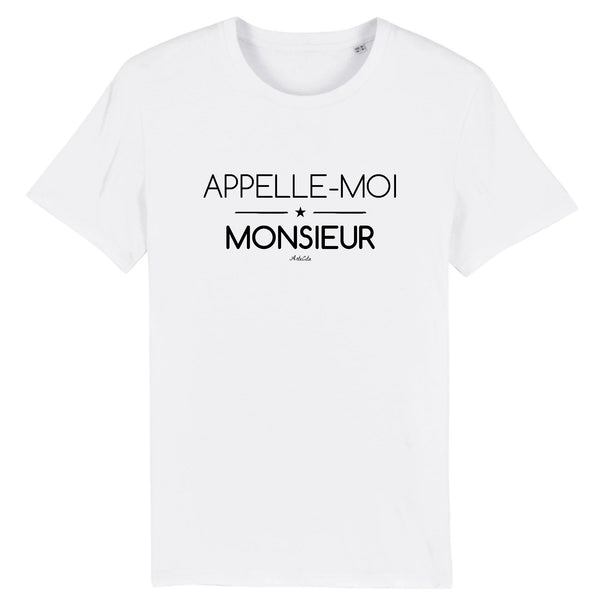 T-Shirt - Appelle-moi Monsieur - Coton Bio - Cadeau Original - Cadeau Personnalisable - Cadeaux-Positifs.com -XS-Blanc-
