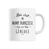 Mug - Mamy Françoise est trop Géniale - 6 Coloris - Cadeaux Original - Cadeau Personnalisable - Cadeaux-Positifs.com -Unique-Blanc-