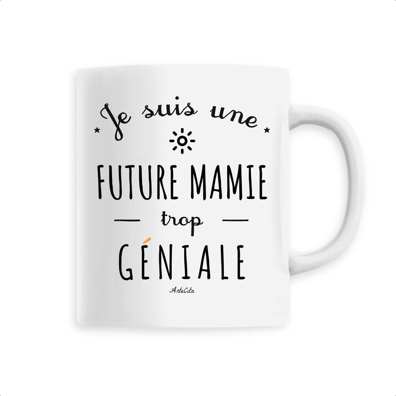 Cadeau anniversaire : Mug - Une Future Mamie trop Géniale - 6 Coloris - Cadeau Original - Cadeau Personnalisable - Cadeaux-Positifs.com -Unique-Blanc-