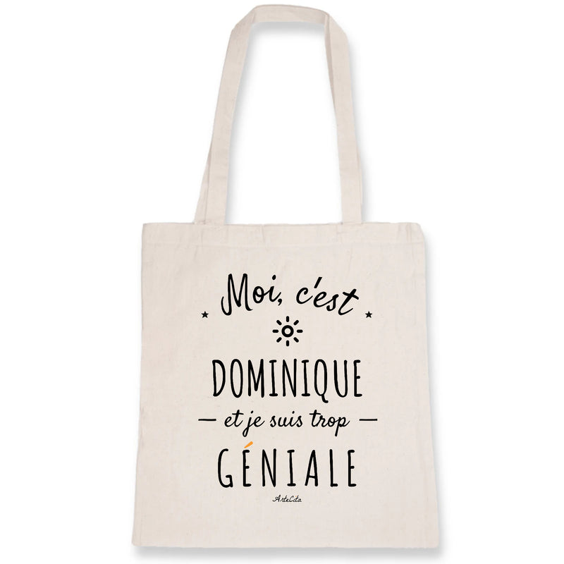 Cadeau anniversaire : Tote Bag - Dominique est trop Géniale - Coton Bio - Cadeau Durable - Cadeau Personnalisable - Cadeaux-Positifs.com -Unique-Blanc-