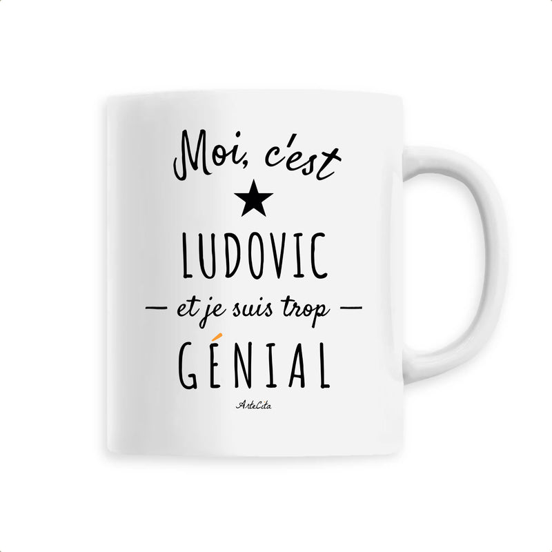 Cadeau anniversaire : Mug - Ludovic est trop Génial - 6 Coloris - Cadeau Original - Cadeau Personnalisable - Cadeaux-Positifs.com -Unique-Blanc-