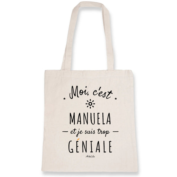 Tote Bag - Manuela est trop Géniale - Coton Bio - Cadeau Original - Cadeau Personnalisable - Cadeaux-Positifs.com -Unique-Blanc-