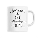 Mug - Ana est trop Géniale - 6 Coloris - Cadeau Original - Cadeau Personnalisable - Cadeaux-Positifs.com -Unique-Blanc-