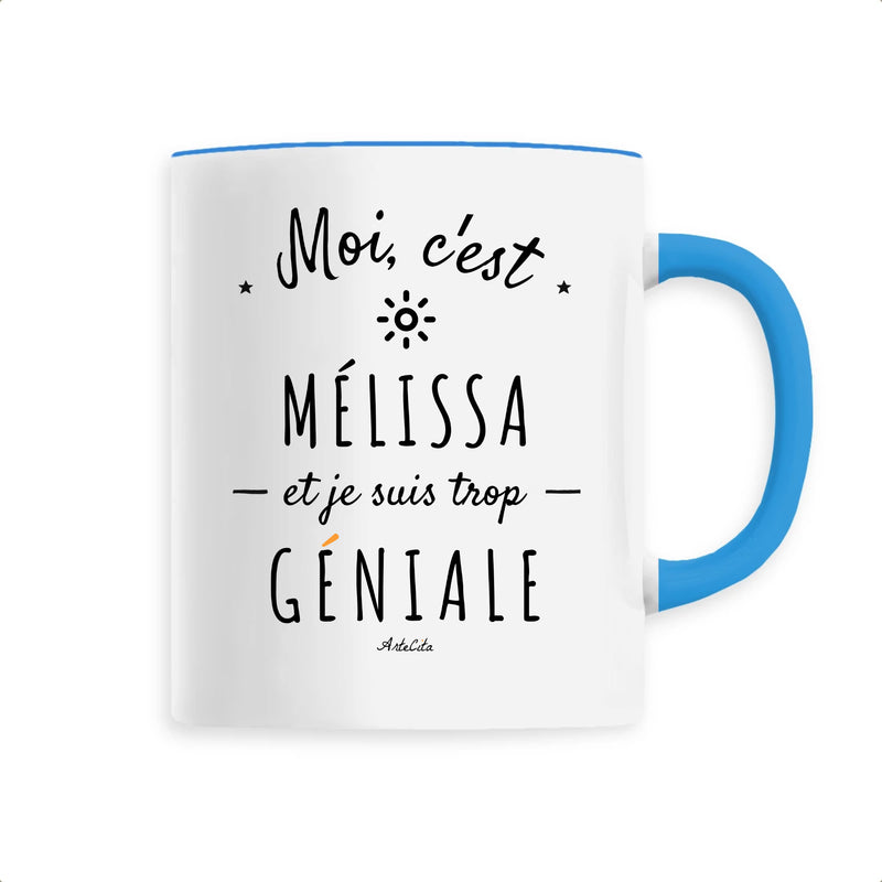 Cadeau anniversaire : Mug - Mélissa est trop Géniale - 6 Coloris - Cadeau Original - Cadeau Personnalisable - Cadeaux-Positifs.com -Unique-Bleu-