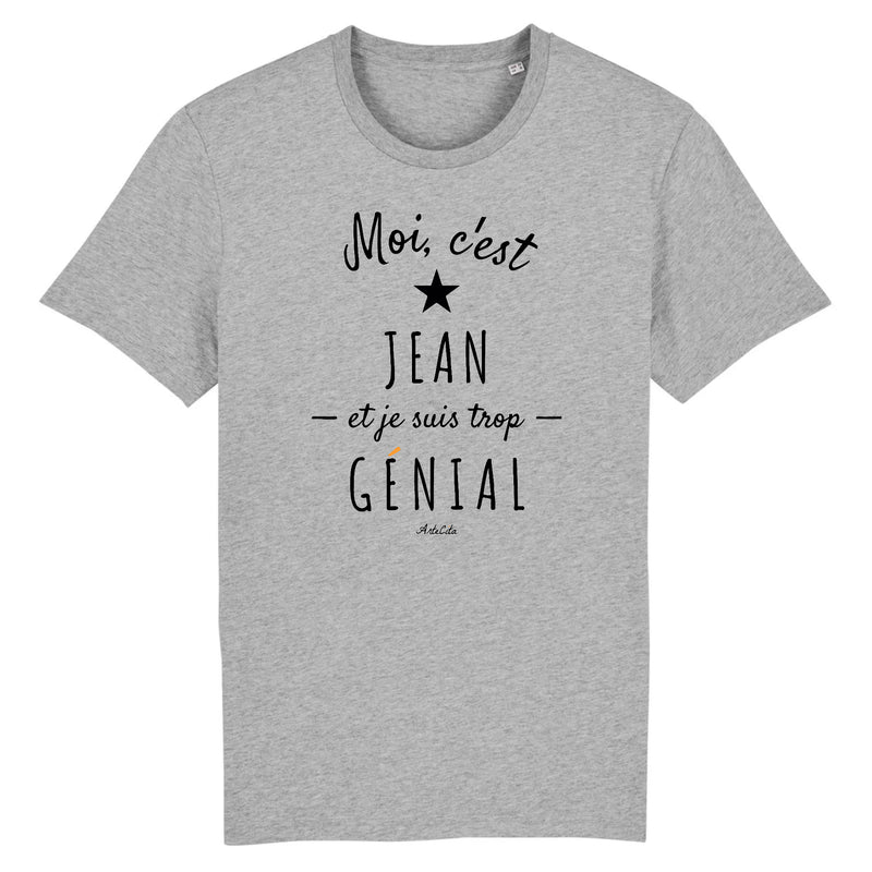 Cadeau anniversaire : T-Shirt - Jean est trop Génial - Coton Bio - Cadeau Original - Cadeau Personnalisable - Cadeaux-Positifs.com -XS-Gris-
