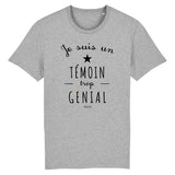 T-Shirt - Un Témoin trop Génial - Coton Bio - Cadeau Original - Cadeau Personnalisable - Cadeaux-Positifs.com -XS-Gris-