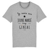 T-Shirt - Un Jeune Marié trop Génial - Coton Bio - Cadeau Original - Cadeau Personnalisable - Cadeaux-Positifs.com -XS-Gris-
