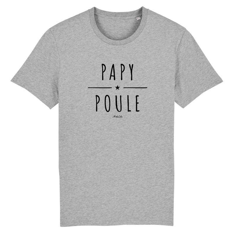 Cadeau anniversaire : T-Shirt - Papy Poule - Coton Bio - 2 Coloris - Cadeau Original - Cadeau Personnalisable - Cadeaux-Positifs.com -XS-Gris-
