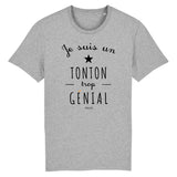 T-Shirt - Un Tonton trop Génial - Coton Bio - Cadeau Original - Cadeau Personnalisable - Cadeaux-Positifs.com -XS-Gris-