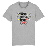 T-Shirt - All you need is Love - Coton Bio - 5 Coloris - Cadeau Personnalisable - Cadeaux-Positifs.com -XS-Blanc-