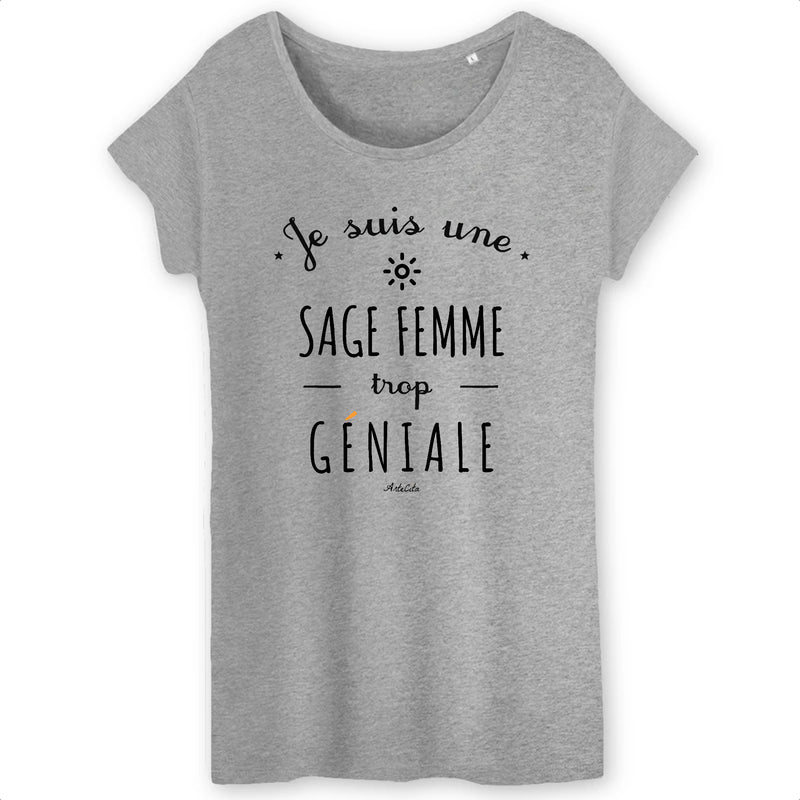 Cadeau anniversaire : T-Shirt - Une Sage Femme trop Géniale - Coton Bio - Cadeau Original - Cadeau Personnalisable - Cadeaux-Positifs.com -XS-Gris-