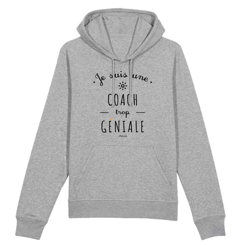 Cadeau anniversaire : Sweat à Capuche - Une Coach trop Géniale - Coton Bio - Cadeau Original - Cadeau Personnalisable - Cadeaux-Positifs.com -XS-Gris-