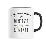 Mug - Une Dentiste trop Géniale - 6 Coloris - Cadeau Original - Cadeau Personnalisable - Cadeaux-Positifs.com -Unique-Blanc-