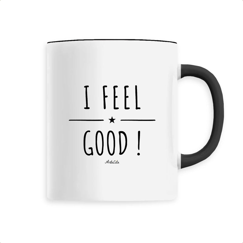 Cadeau anniversaire : Mug - I Feel Good ! - 6 Coloris - Cadeau Positif Original - Cadeau Personnalisable - Cadeaux-Positifs.com -Unique-Noir-