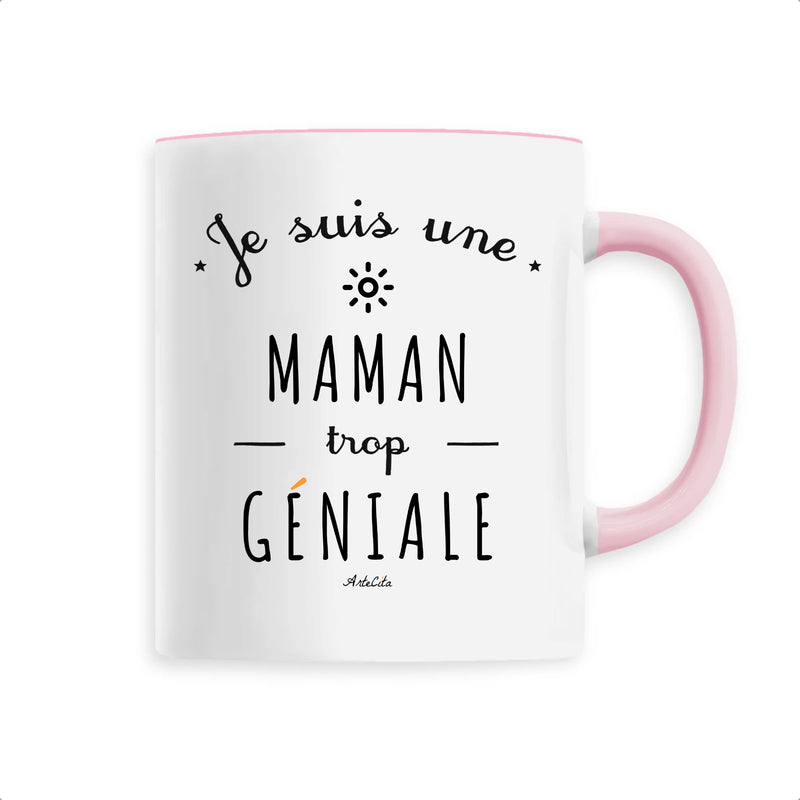 Cadeau anniversaire : Mug - Une Maman trop Géniale - 6 Coloris - Cadeau Original - Cadeau Personnalisable - Cadeaux-Positifs.com -Unique-Rose-