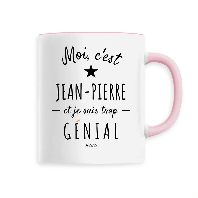 Cadeau anniversaire : Mug - Jean-Pierre est trop Génial - 6 Coloris - Cadeau Original - Cadeau Personnalisable - Cadeaux-Positifs.com -Unique-Rose-