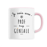 Mug - Une Prof trop Géniale - 6 Coloris - Cadeau Original - Cadeau Personnalisable - Cadeaux-Positifs.com -Unique-Rose-