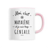 Mug - Mayalène est trop Géniale - 6 Coloris - Cadeau Original - Cadeau Personnalisable - Cadeaux-Positifs.com -Unique-Blanc-
