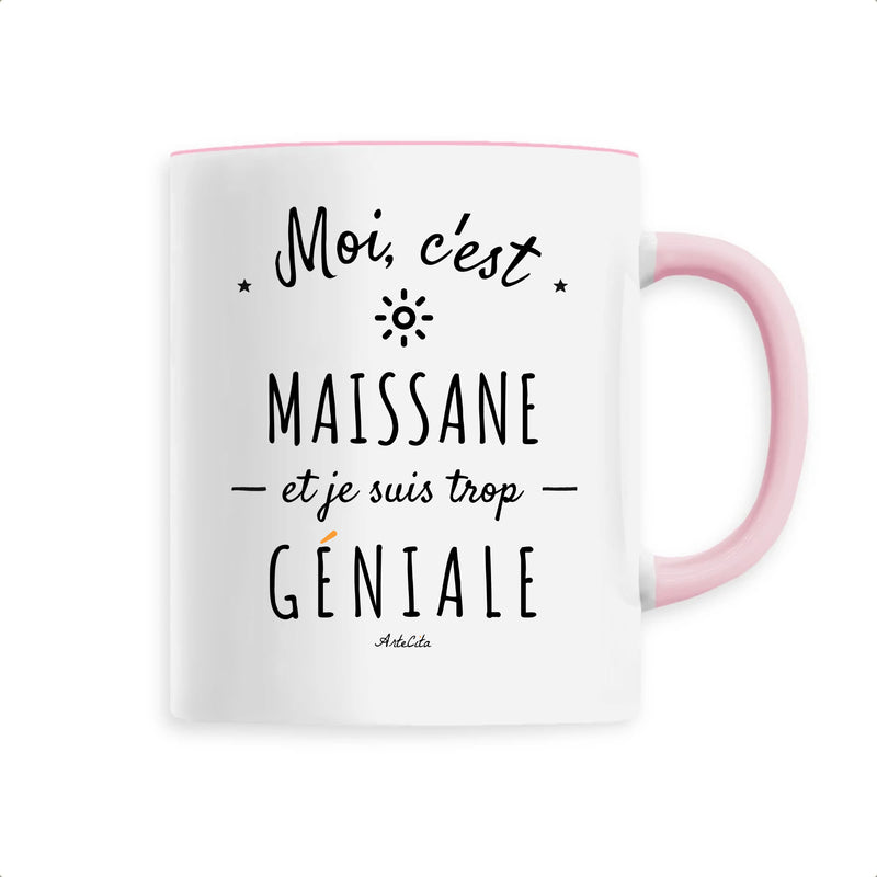 Cadeau anniversaire : Mug - Maissane est trop géniale - Céramique Premium - 6 Coloris - Cadeau Personnalisable - Cadeaux-Positifs.com -Unique-Rose-