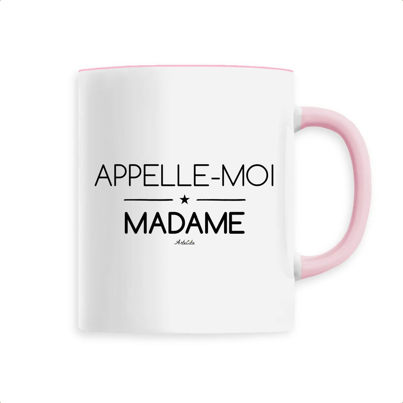 Cadeau anniversaire : Mug - Appelle-moi Madame - 6 Coloris - Cadeau Original - Cadeau Personnalisable - Cadeaux-Positifs.com -Unique-Rose-