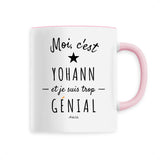 Mug - Yohann est trop Génial - 6 Coloris - Cadeau Original - Cadeau Personnalisable - Cadeaux-Positifs.com -Unique-Blanc-
