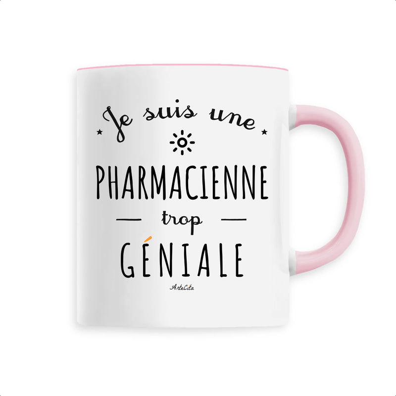 Cadeau anniversaire : Mug - Une Pharmacienne trop Géniale - 6 Coloris - Cadeau Original - Cadeau Personnalisable - Cadeaux-Positifs.com -Unique-Rose-