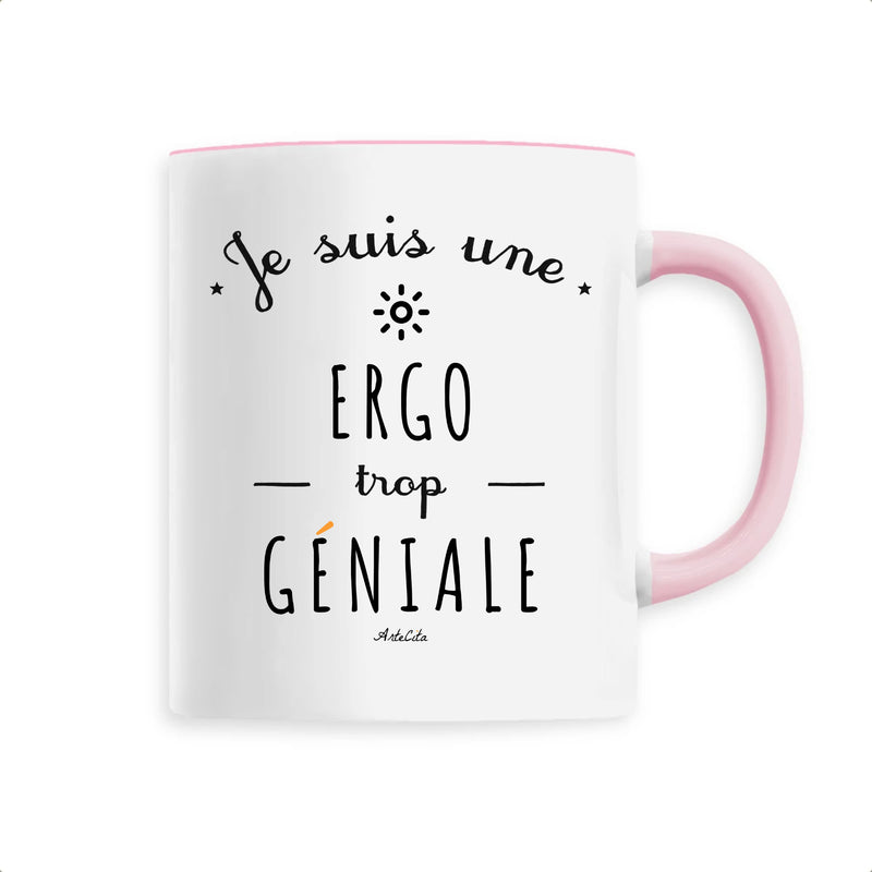 Cadeau anniversaire : Mug - Une Ergo trop Géniale - 6 Coloris - Cadeau Original - Cadeau Personnalisable - Cadeaux-Positifs.com -Unique-Rose-