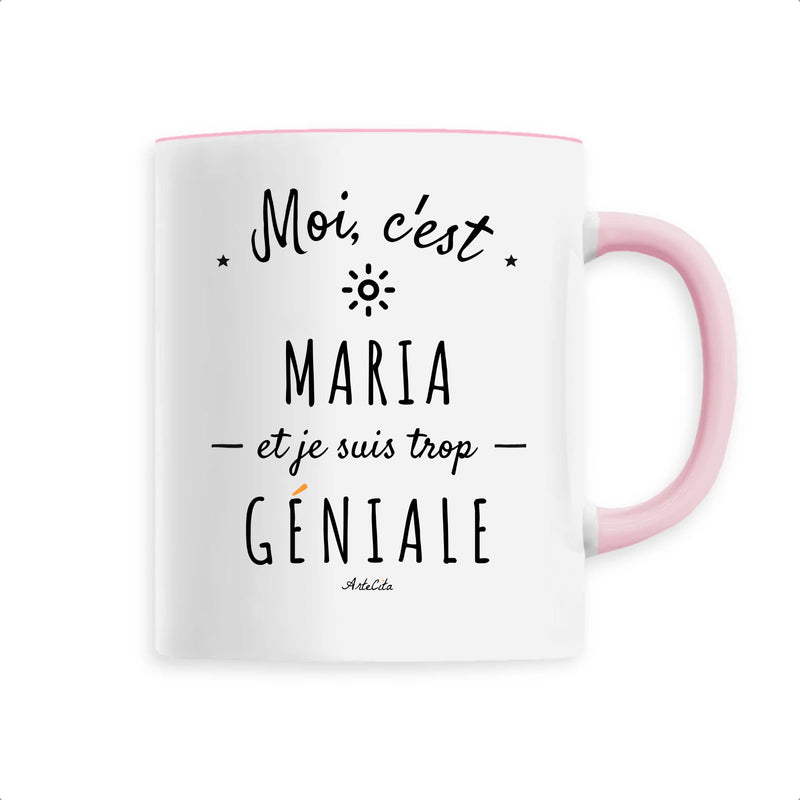 Cadeau anniversaire : Mug - Maria est trop Géniale - 6 Coloris - Cadeau Original - Cadeau Personnalisable - Cadeaux-Positifs.com -Unique-Rose-