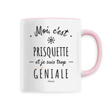 Mug - Prisquette est trop géniale - 6 Coloris - Cadeau Original - Cadeau Personnalisable - Cadeaux-Positifs.com -Unique-Blanc-