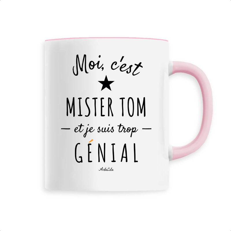 Cadeau anniversaire : Mug - Mister Tom est trop Génial - 6 Coloris - Cadeau Original - Cadeau Personnalisable - Cadeaux-Positifs.com -Unique-Rose-