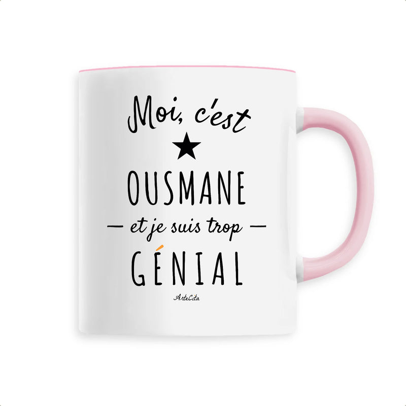 Cadeau anniversaire : Mug - Ousmane est trop Génial - 6 Coloris - Cadeau Original - Cadeau Personnalisable - Cadeaux-Positifs.com -Unique-Rose-