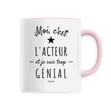 Mug - L'acteur est trop Génial - 6 Coloris - Cadeau Original - Cadeau Personnalisable - Cadeaux-Positifs.com -Unique-Blanc-