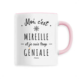 Mug - Mireille est trop Géniale - 6 Coloris - Cadeau Original - Cadeau Personnalisable - Cadeaux-Positifs.com -Unique-Blanc-