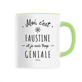 Mug - Faustine est trop Géniale - 6 Coloris - Cadeau Original - Cadeau Personnalisable - Cadeaux-Positifs.com -Unique-Blanc-